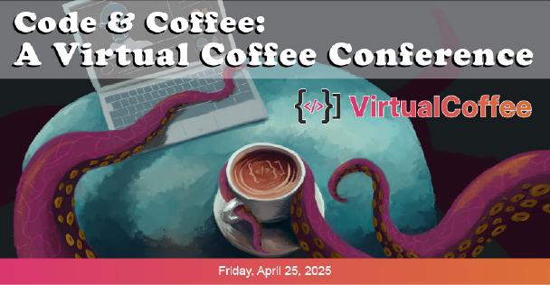 Banner for Code & Coffee: A Virtual Coffee Conference